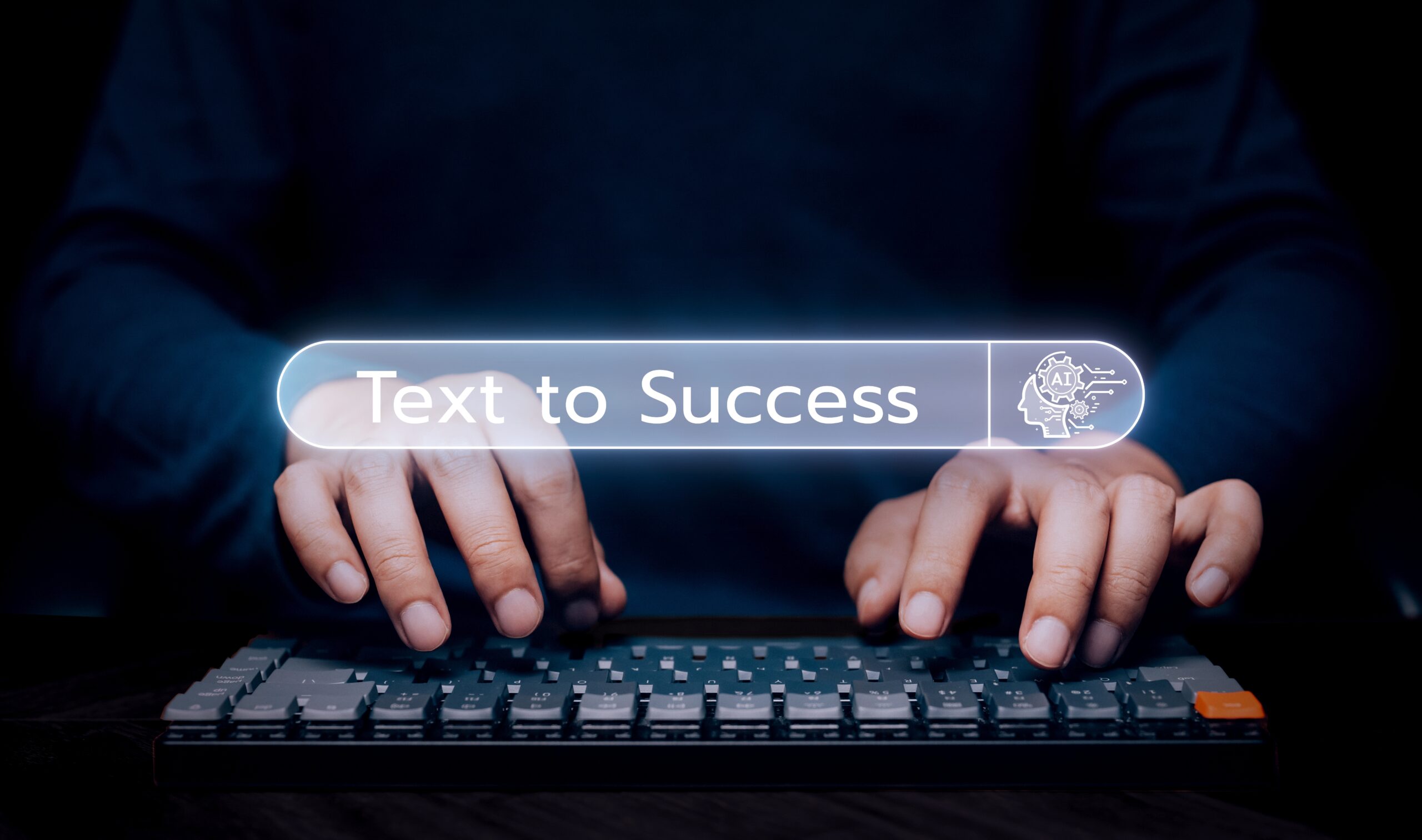 Hands typing on a keyboard with "Text to Success" in a digital AI-inspired search bar overlay.